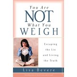 You Are Not What You Weigh PB - Lisa Bevere